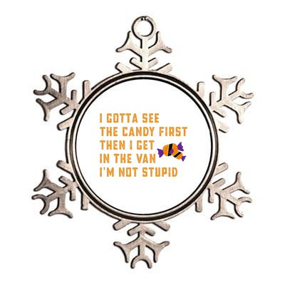 I Gotta See The Candy First. IM Not Stupid Creepy Adult Metallic Star Ornament