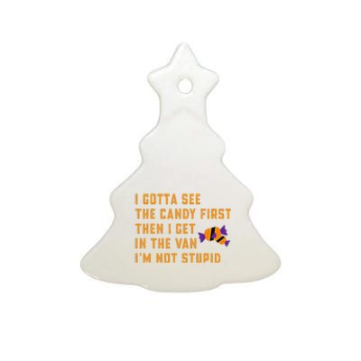 I Gotta See The Candy First. IM Not Stupid Creepy Adult Ceramic Tree Ornament