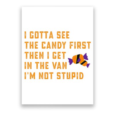 I Gotta See The Candy First. IM Not Stupid Creepy Adult Poster