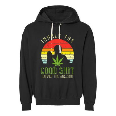 Inhale Good Shit Exhale Bullshit Weed Cannabis Yoga 420 Gift Garment-Dyed Fleece Hoodie