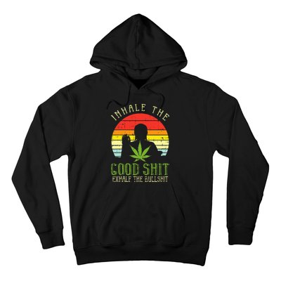 Inhale Good Shit Exhale Bullshit Weed Cannabis Yoga 420 Gift Hoodie