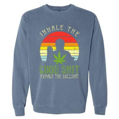 Inhale Good Shit Exhale Bullshit Weed Cannabis Yoga 420 Gift Garment-Dyed Sweatshirt