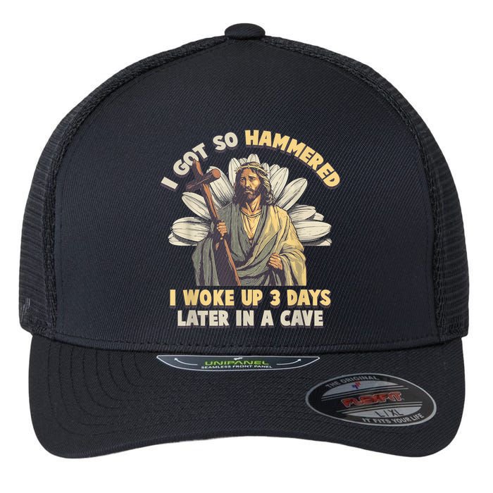 I Got So Hammered I Woke Up 3 Days Later In A Cave Religious Flexfit Unipanel Trucker Cap