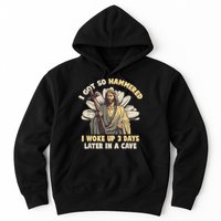 I Got So Hammered I Woke Up 3 Days Later In A Cave Religious Hoodie