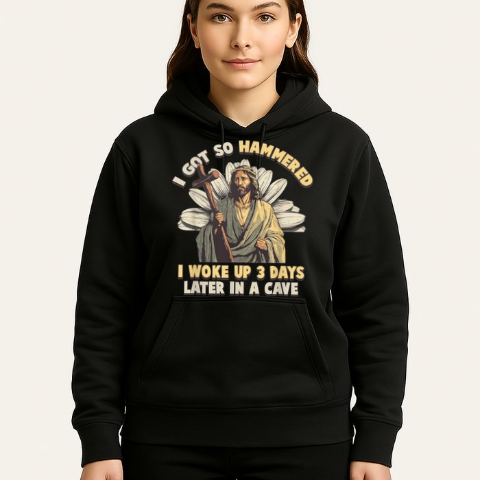 I Got So Hammered I Woke Up 3 Days Later In A Cave Religious Hoodie