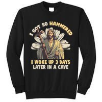 I Got So Hammered I Woke Up 3 Days Later In A Cave Religious Sweatshirt