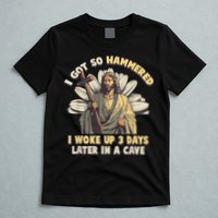 I Got So Hammered I Woke Up 3 Days Later In A Cave Religious T-Shirt