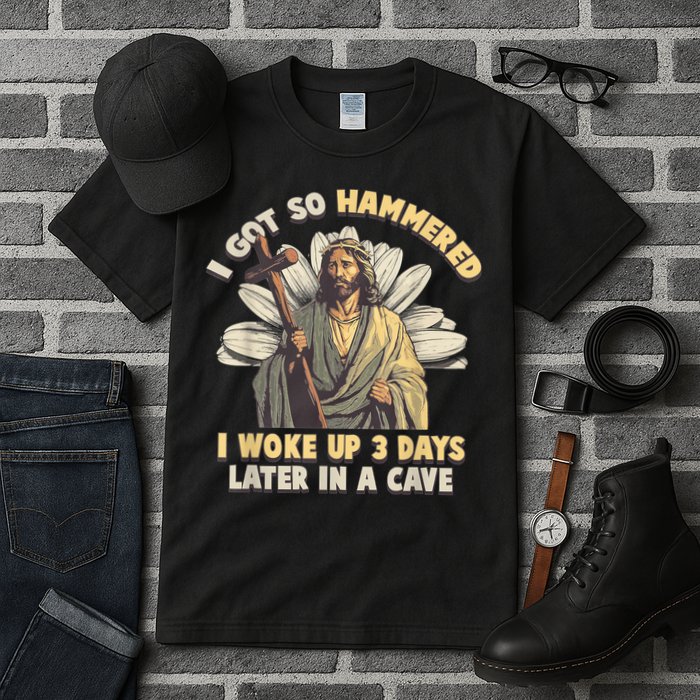 I Got So Hammered I Woke Up 3 Days Later In A Cave Religious Tall T-Shirt