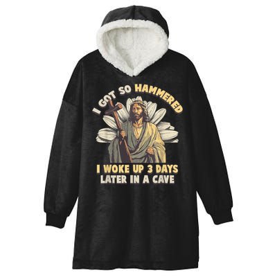 I Got So Hammered I Woke Up 3 Days Later In A Cave Religious Hooded Wearable Blanket