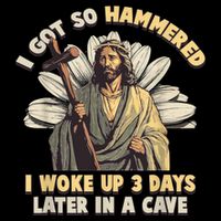 I Got So Hammered I Woke Up 3 Days Later In A Cave Religious Button
