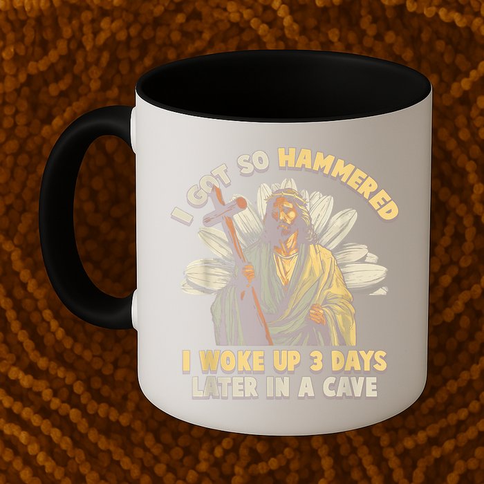 I Got So Hammered I Woke Up 3 Days Later In A Cave Religious Mug
