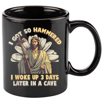 I Got So Hammered I Woke Up 3 Days Later In A Cave Religious 11oz C Handle Ceramic Mug
