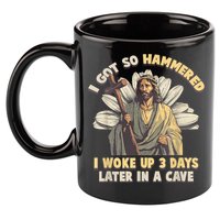 I Got So Hammered I Woke Up 3 Days Later In A Cave Religious 11oz C Handle Ceramic Mug