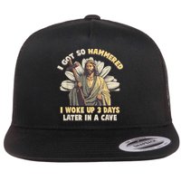 I Got So Hammered I Woke Up 3 Days Later In A Cave Religious Flatbill Hat