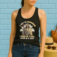 I Got So Hammered I Woke Up 3 Days Later In A Cave Religious Womens Tank Top
