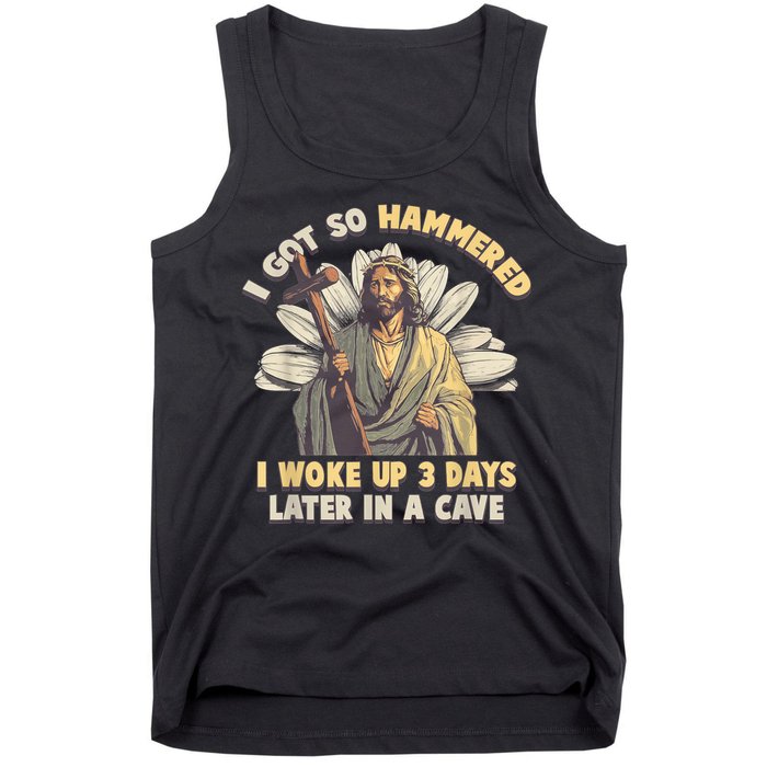 I Got So Hammered I Woke Up 3 Days Later In A Cave Religious Tank Top