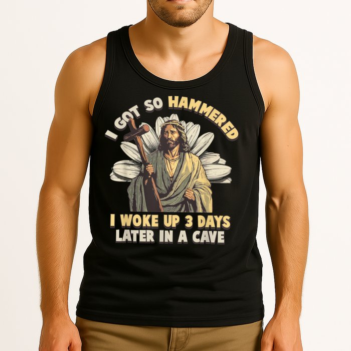 I Got So Hammered I Woke Up 3 Days Later In A Cave Religious Tank Top