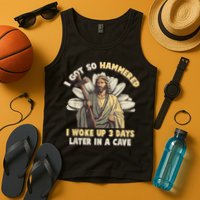 I Got So Hammered I Woke Up 3 Days Later In A Cave Religious Tank Top