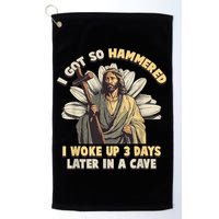 I Got So Hammered I Woke Up 3 Days Later In A Cave Religious Golf Towel