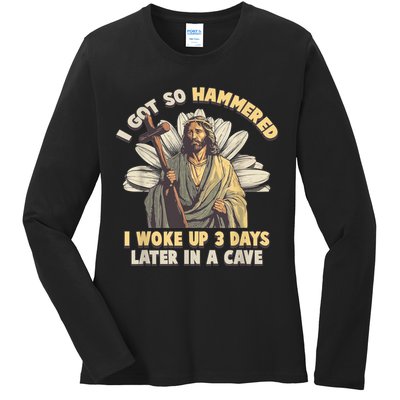 I Got So Hammered I Woke Up 3 Days Later In A Cave Religious Ladies Long Sleeve Shirt