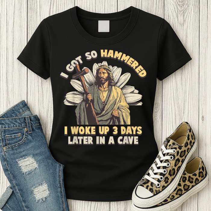 I Got So Hammered I Woke Up 3 Days Later In A Cave Religious Womens T-Shirt