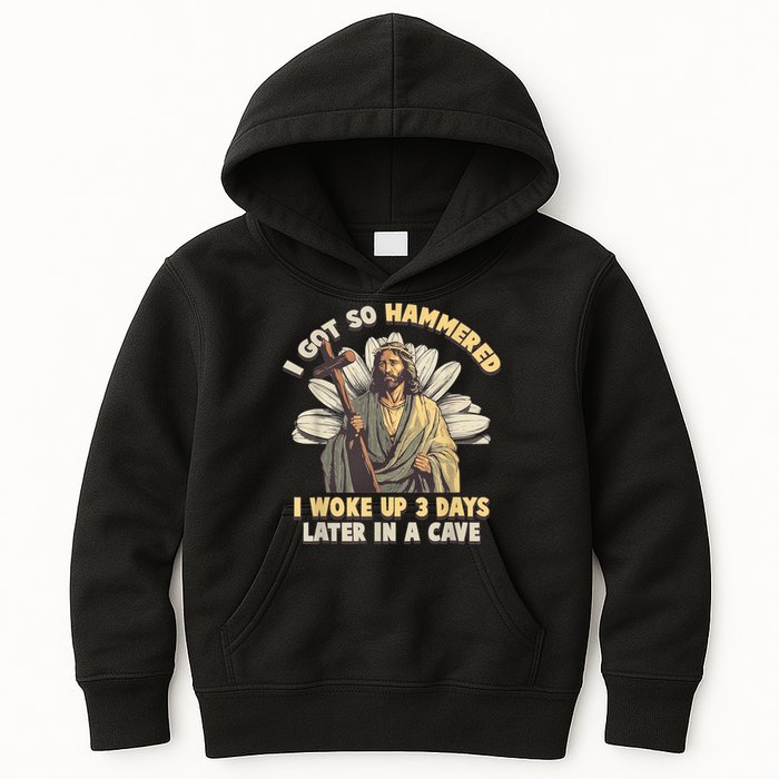 I Got So Hammered I Woke Up 3 Days Later In A Cave Religious Kids Hoodie