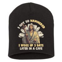 I Got So Hammered I Woke Up 3 Days Later In A Cave Religious Short Acrylic Beanie