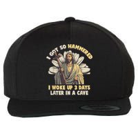 I Got So Hammered I Woke Up 3 Days Later In A Cave Religious Wool Snapback Cap