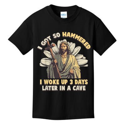 I Got So Hammered I Woke Up 3 Days Later In A Cave Religious Kids T-Shirt