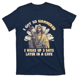 I Got So Hammered I Woke Up 3 Days Later In A Cave Religious T-Shirt