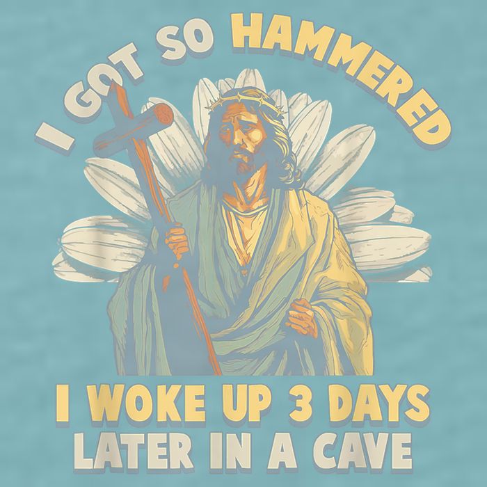 I Got So Hammered I Woke Up 3 Days Later In A Cave Religious Sueded Cloud Jersey T-Shirt