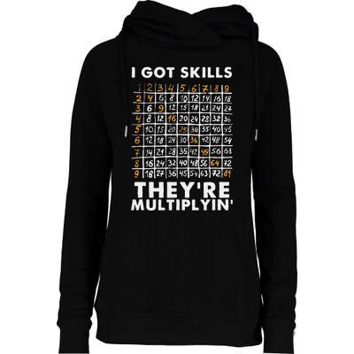 I Got Skills They're Multiplying Funny Math Teacher Students Womens Funnel Neck Pullover Hood