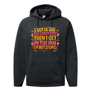 I Gotta See The Candy First. IM Not Stupid Creepy Adult Performance Fleece Hoodie