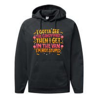 I Gotta See The Candy First. IM Not Stupid Creepy Adult Performance Fleece Hoodie