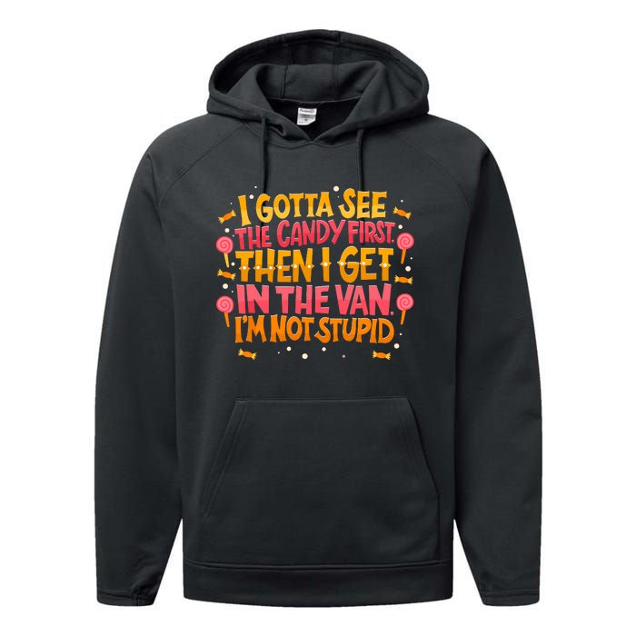 I Gotta See The Candy First. IM Not Stupid Creepy Adult Performance Fleece Hoodie