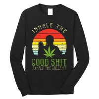 Inhale Good Shit Exhale Bullshit Weed Cannabis Yoga 420 Gift Long Sleeve Shirt