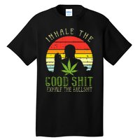 Inhale Good Shit Exhale Bullshit Weed Cannabis Yoga 420 Gift Tall T-Shirt