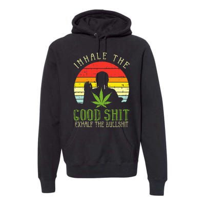 Inhale Good Shit Exhale Bullshit Weed Cannabis Yoga 420 Gift Premium Hoodie