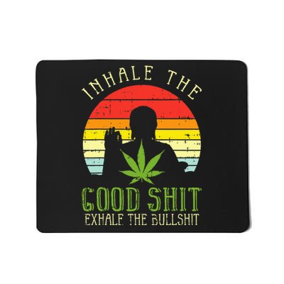 Inhale Good Shit Exhale Bullshit Weed Cannabis Yoga 420 Gift Mousepad