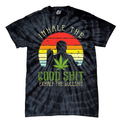 Inhale Good Shit Exhale Bullshit Weed Cannabis Yoga 420 Gift Tie-Dye T-Shirt