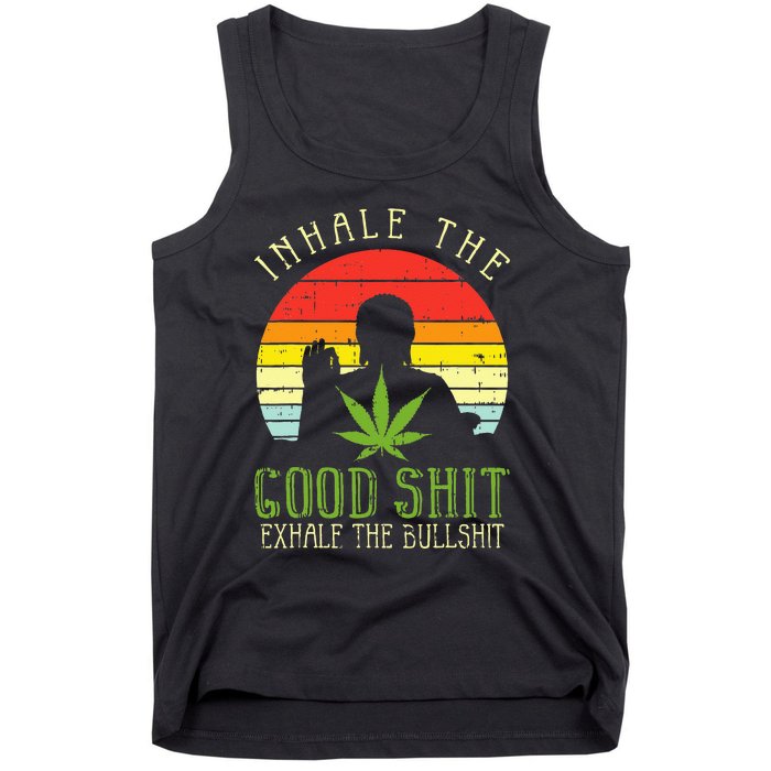 Inhale Good Shit Exhale Bullshit Weed Cannabis Yoga 420 Gift Tank Top