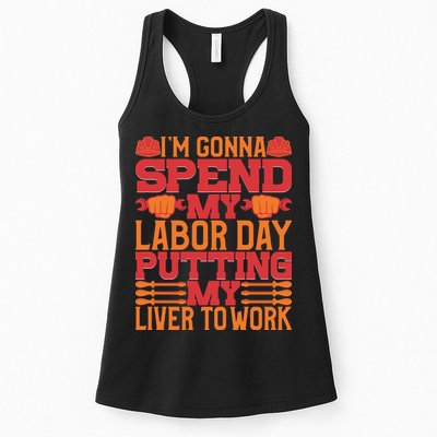 I'm Gona Spend My Labor Day My Liver To Work Gift Womens Tank Top