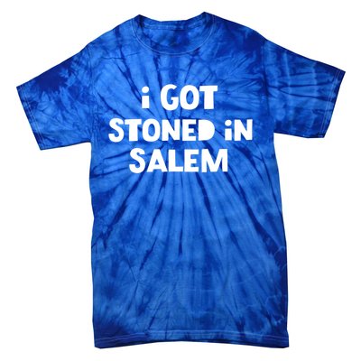 I Got Stoned In Salem Halloween Witches Weed Stoners Cute Gift Tie-Dye T-Shirt