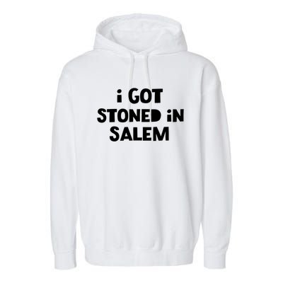 I Got Stoned In Salem Halloween Witches Weed Stoners Cute Gift Garment-Dyed Fleece Hoodie