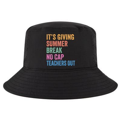 Its Giving Summer Break No Cap Funny Teacher Last Day Cool Comfort Performance Bucket Hat