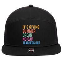 Its Giving Summer Break No Cap Funny Teacher Last Day 7 Panel Mesh Trucker Snapback Hat
