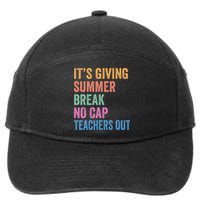 Its Giving Summer Break No Cap Funny Teacher Last Day 7-Panel Snapback Hat