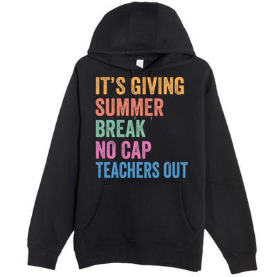 Its Giving Summer Break No Cap Funny Teacher Last Day Premium Pullover Hoodie