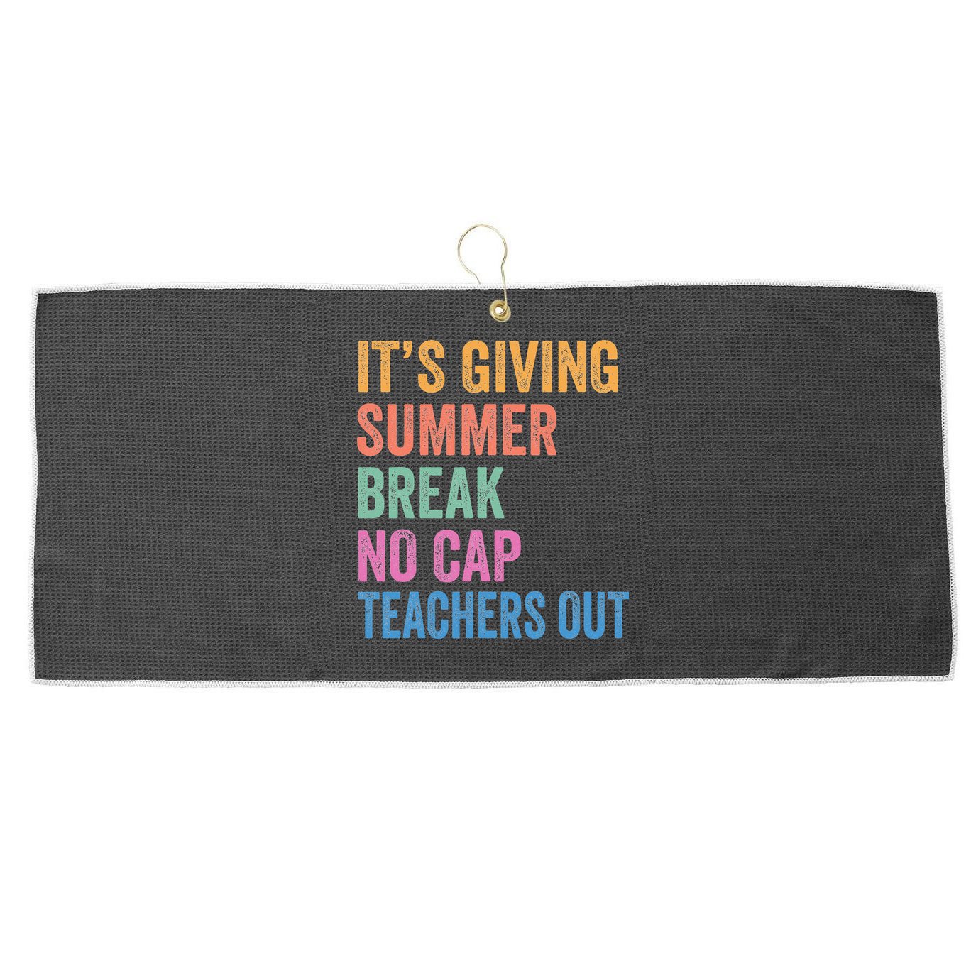 Its Giving Summer Break No Cap Funny Teacher Last Day Large Microfiber Waffle Golf Towel