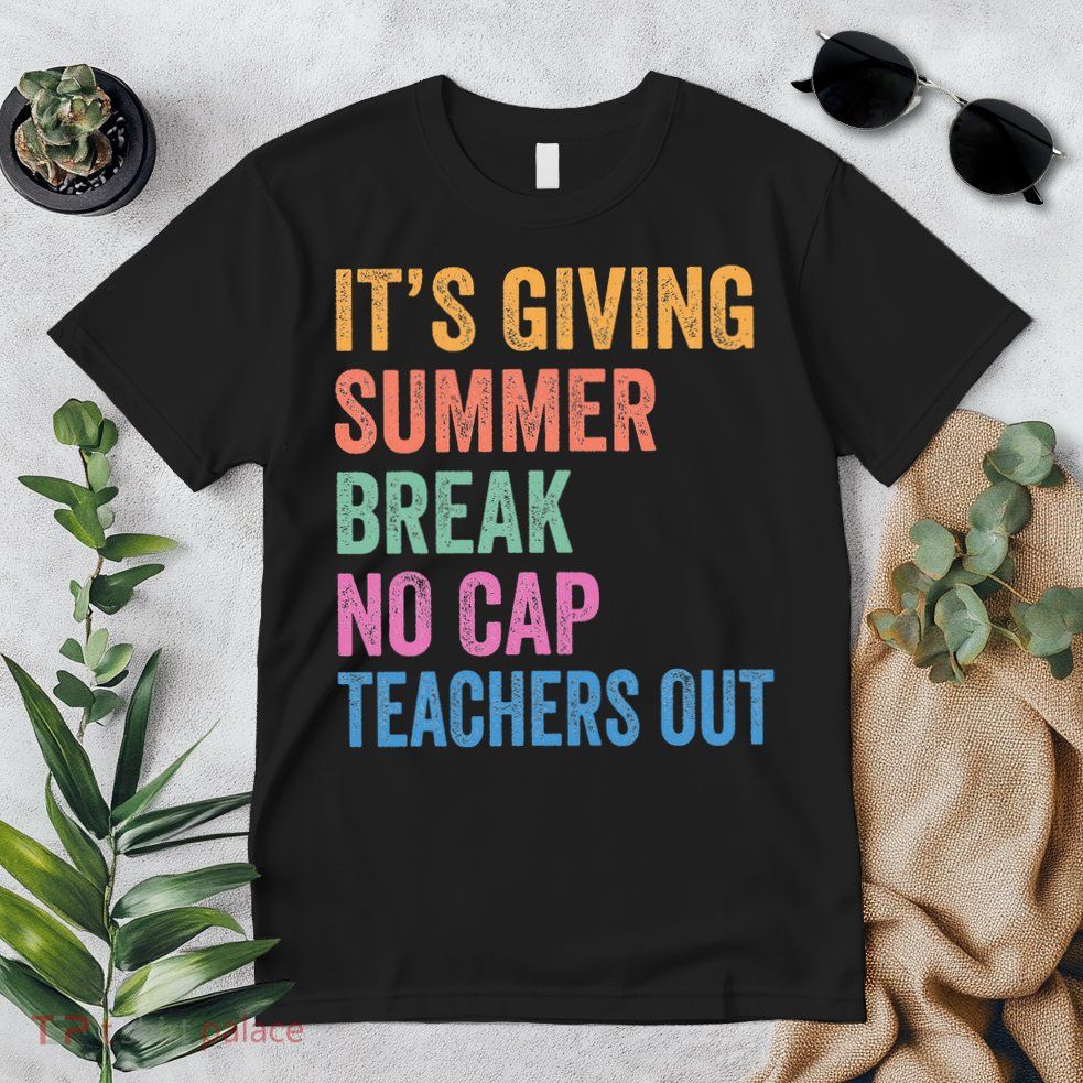 Its Giving Summer Break No Cap Funny Teacher Last Day Premium T-Shirt